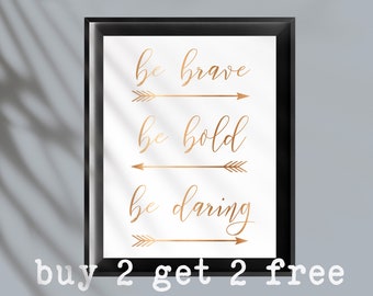 Pink Gold Be Brave, Bold, Daring Arrow Art (Digital Download)