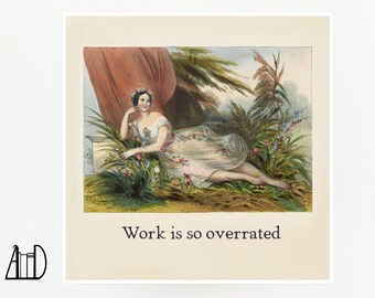 Funny Office Wall Art Print: "Work is so Overrated" Vintage Lithograph