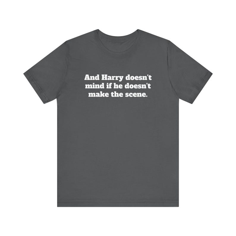 Harry Doesn't Mind If He Doesn't Make The Scene Dire Straits Unisex Jersey Short Sleeve Tee image 2