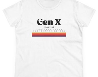 Gen X T-Shirt: 60s 70s 80s Adulting Tee