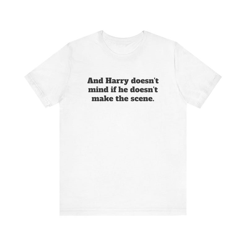 Harry Doesn't Mind If He Doesn't Make The Scene Dire Straits Unisex Jersey Short Sleeve Tee image 3