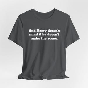Harry Doesn't Mind If He Doesn't Make The Scene Dire Straits Unisex Jersey Short Sleeve Tee image 1