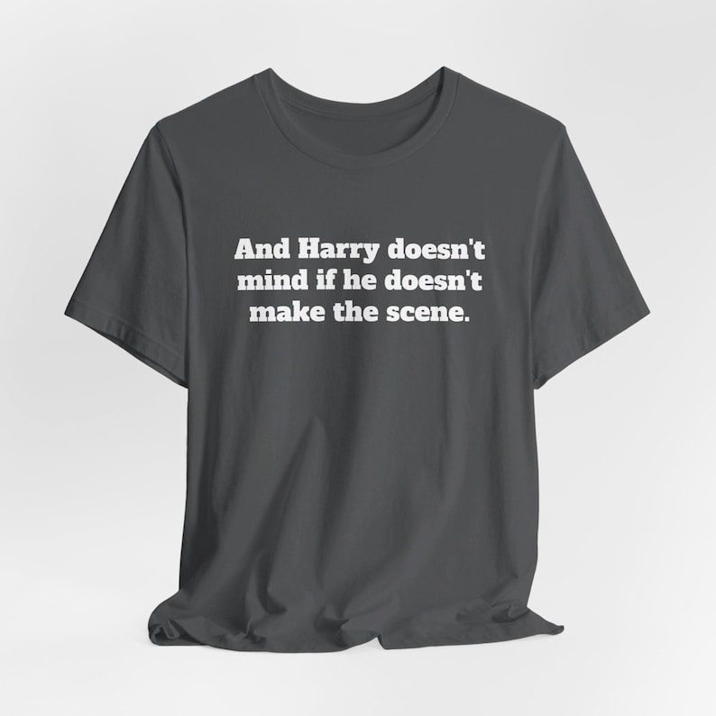 Harry Doesn't Mind If He Doesn't Make The Scene Dire Straits Unisex Jersey Short Sleeve Tee image 1