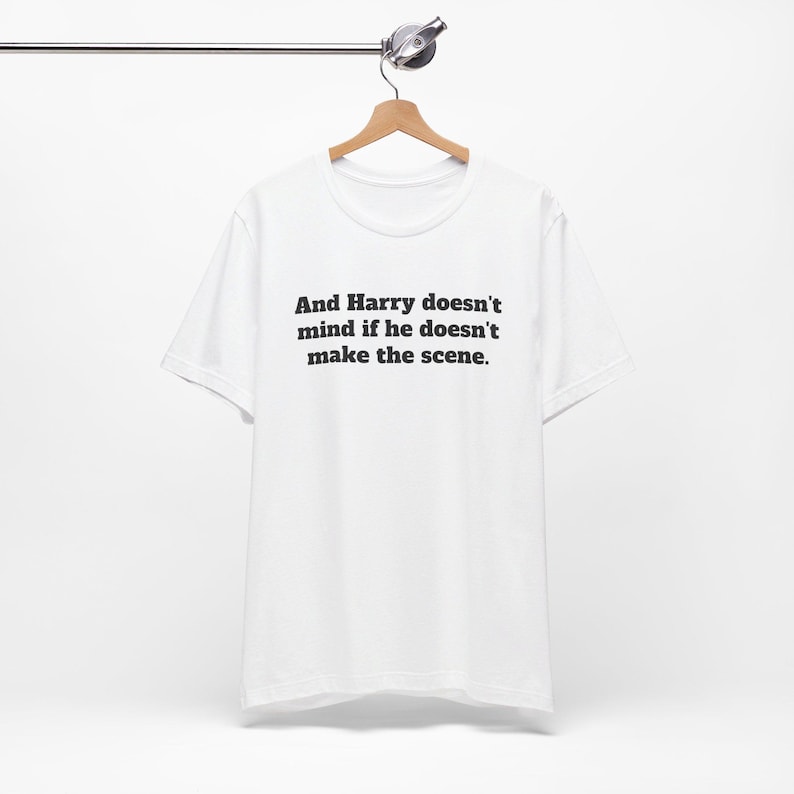 Harry Doesn't Mind If He Doesn't Make The Scene Dire Straits Unisex Jersey Short Sleeve Tee image 7
