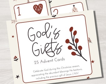 May include: A set of 25 printable Advent cards with a cream background and red and black illustrations. The cards feature the text "God's Gifts" and "25 Advent Cards". The text "Celebrate God during this Christmas season, appreciating the abundant blessings He bestows, including the precious gift of Jesus. | NIV" is also included.