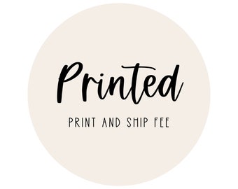 May include: A beige circle with the word "Printed" in black cursive lettering and the text "Print and Ship Fee" in black below.