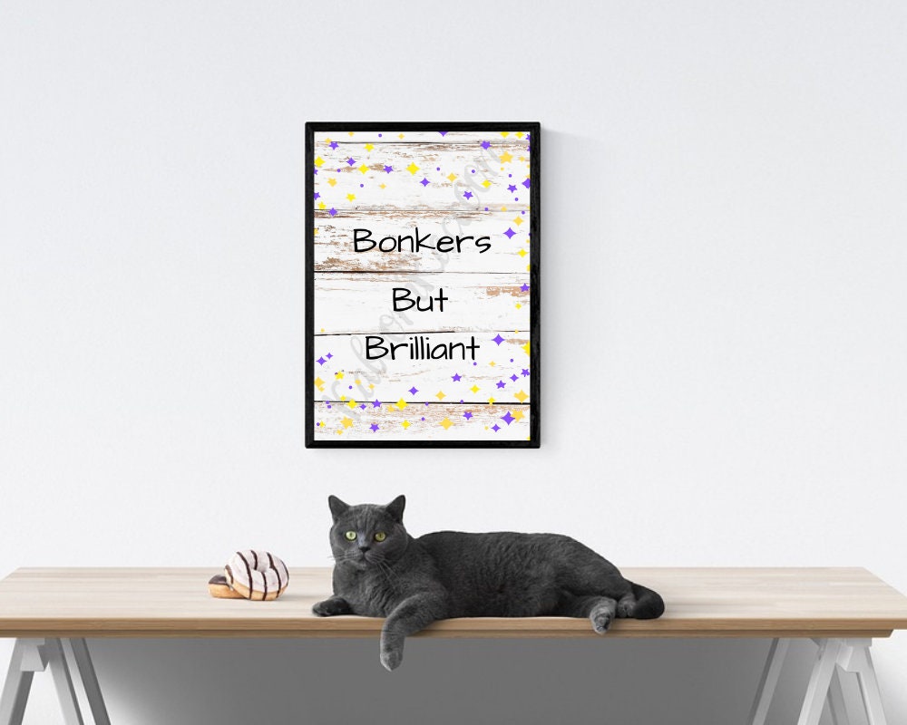 Bonkers But Brilliant Printable wall art Quote Downloadable Etsy
