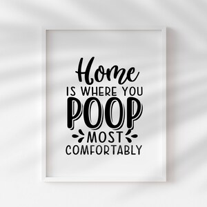 Funny Bathroom Décor, Prints, Bathroom Typography, Funny Wall Art For Bathroom, Wall Art Quotes Home, Bathroom Quote Print image 7