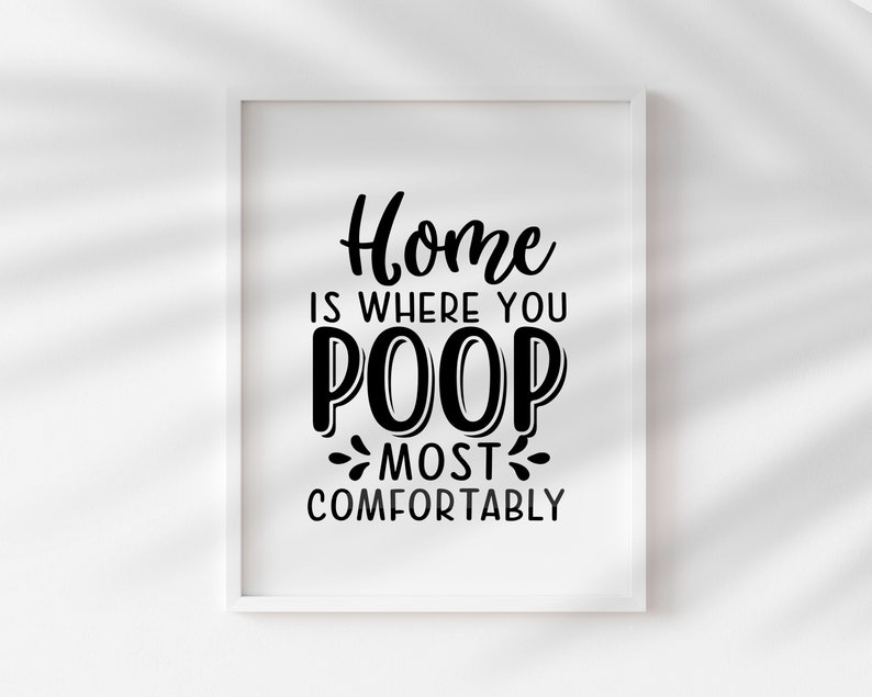 Funny Bathroom Décor, Prints, Bathroom Typography, Funny Wall Art For Bathroom, Wall Art Quotes Home, Bathroom Quote Print image 7