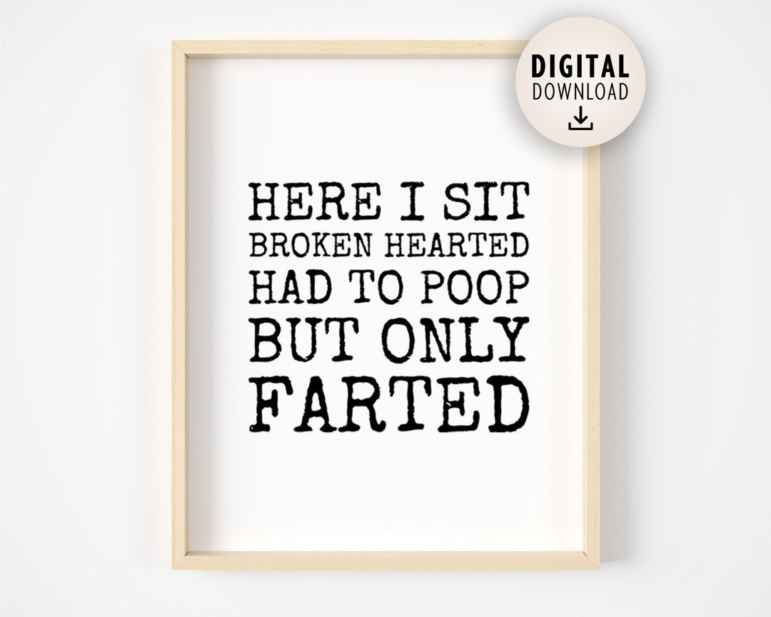 Printable Art Here I Sit Broken Hearted Bathroom Digital - Etsy