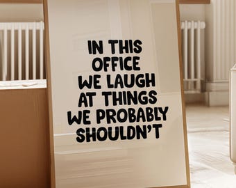 In This Office We Laugh At Things, Funny Office Printable Quote Wall Art, Typographic Poster, Work From Home Decor Print - DIGITAL DOWNLOAD