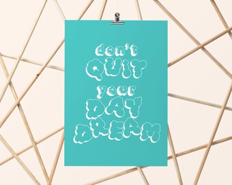 Inspirational Quote, Don't Quit Your Day Dream, Motivational Quote, Poster Printable, Wall Decor, Motivational Picture, Typography Poster