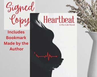 Heartbeat:  A Pro-Life Novel by Tina Truelove, Heartwarming Life Affirming Inspirational Christian Fiction Faith Story, Includes Bookmark