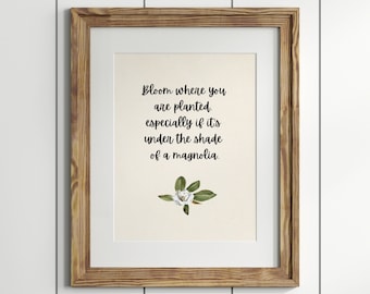 Magnolia Digital Wall Art, Bloom Where You Are Planted Print, Farmhouse Magnolia Print