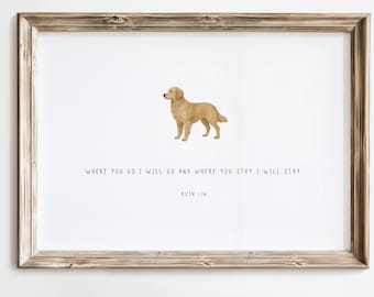 May include: Framed print featuring a golden retriever illustration. The artwork includes the text "WHERE YOU GO I WILL GO AND WHERE YOU STAY I WILL STAY. RUTH 1:16" in a simple font. The frame is made of light brown wood.