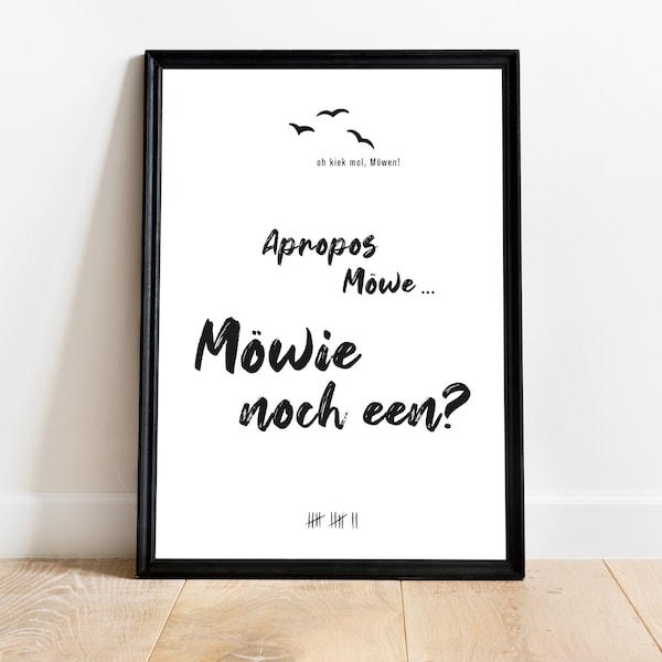 Poster / Print - Plattdeutsch "Möwie noch een?"/ lustige Sprüche / Plattdütsch / blackwhite / Typografie / A4 / Party / Möwe