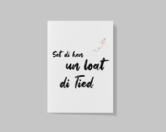 Postcard - Low German "Set di hen un loat di tied" / sayings / Low German / black and white / typography