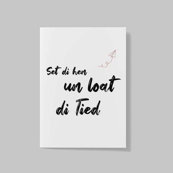 Postkarte - Plattdeutsch "Set di hen un loat di tied" / Sprüche / Plattdütsch / blackwhite / Typografie
