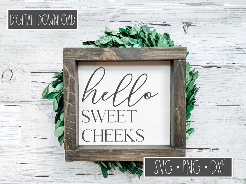 Download Hello Sweet Cheeks Svg / SVG / PNG / DXF / Cut File | Etsy