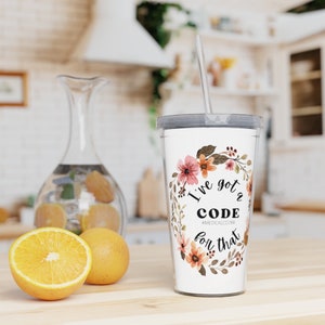 Medical Coder - I&#39;ve Got A Code For That | Plastic Tumbler with Straw