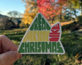 Treat Everyday Like Christmas Sticker - Elf Movie Quote Vinyl Decal