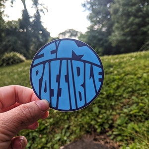 I'm Possible, Stickers for  Laptops, Bumpers, Binders, Water Bottles