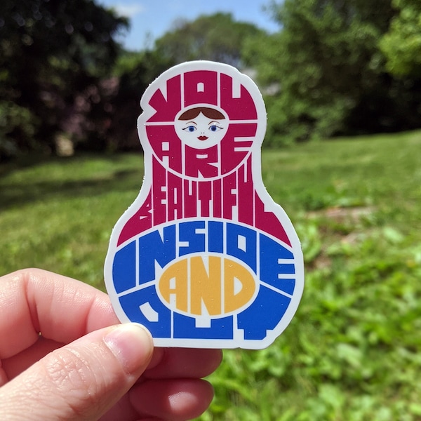 You Are Beautiful Inside and Out, Matryoshka, Stickers for Laptops, Bumpers, Binders, Water Bottles