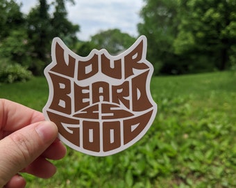 Your Beard Is Good Sticker - Flight of the Conchords TV Quote