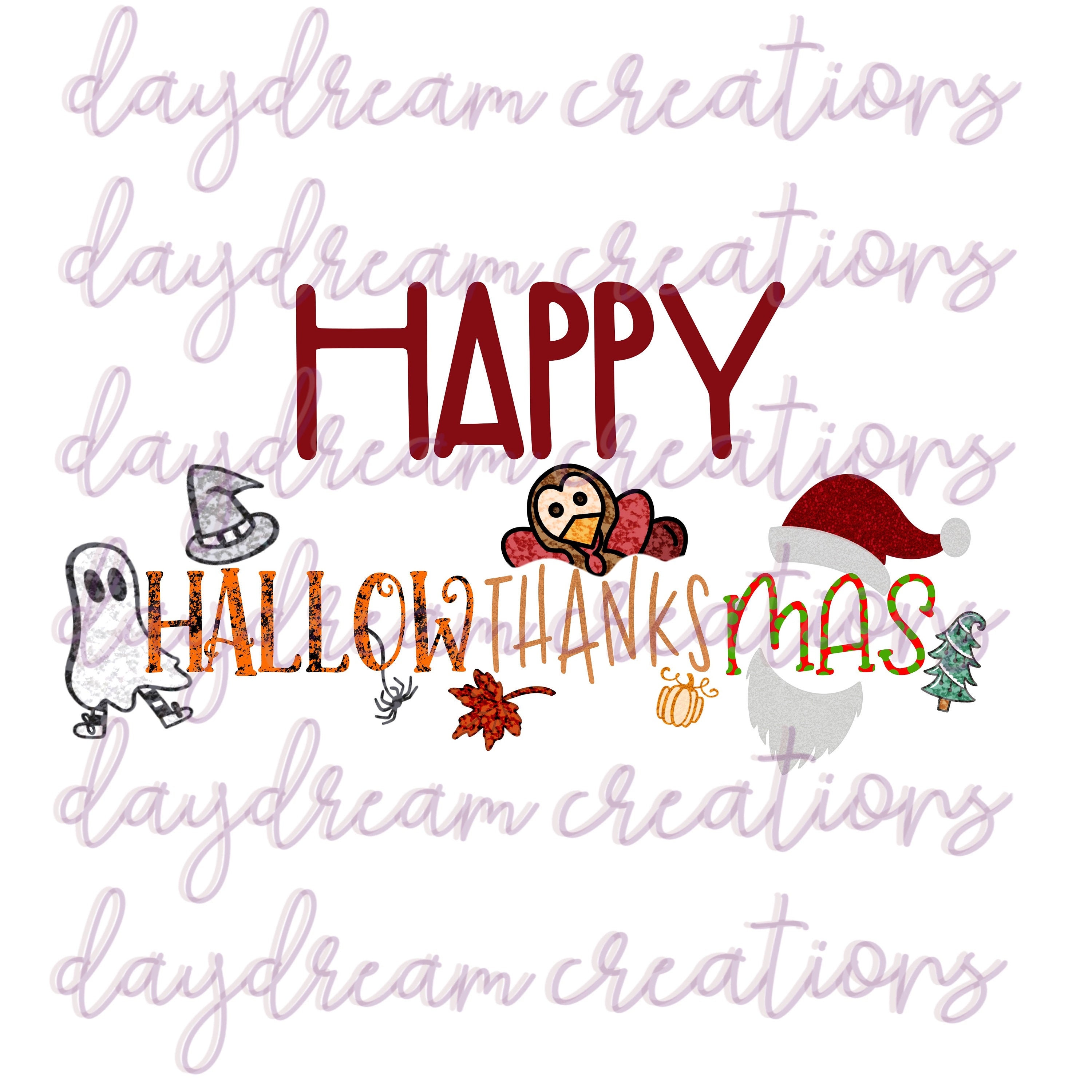 Happy Hallowthanksmas Halloween/thanksgiving/christmas Sublimation