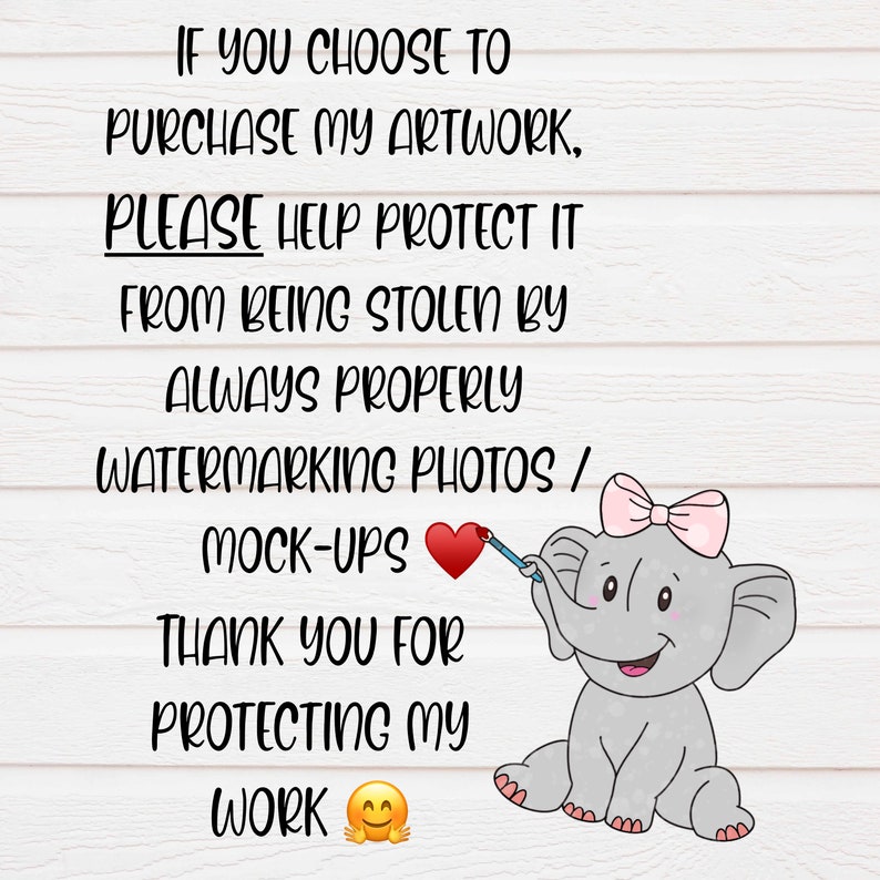 Puede incluir: Un lindo elefante de dibujos animados con un lazo rosa sosteniendo un pincel y un coraz&oacute;n rojo. El texto dice: "Si decides comprar mi obra de arte, por favor ayuda a protegerla del robo siempre marcando las fotos / maquetas con una marca de agua. Gracias por proteger mi trabajo."