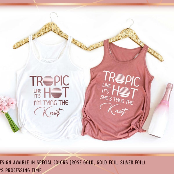 BACEHLORETTE Party Tank Tops, Tropic like its Hot & I'm Tying the Knot, Tropical Bridal Party Shirt, 1990s Retro Beach Shirt