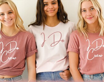 I Do and I Do Crew Shirt, Bachelorette Party Shirt, Bridal Party Shirt Ideas, Bridesmaid Proposal shirt