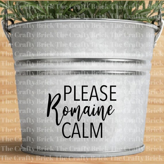 Please Romaine Calm Cut File Cricut Cut File Silhouette | Etsy