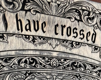 Bram Stoker Dracula Quote wall art decor, I have crossed oceans of time to find you, Wood engraving NOT a print.