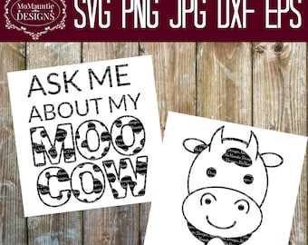 Ask Me About my moo cow Cutting File - svg - png - jpg - dxf - eps Personal or Commercial Use Cricut Cameo Silhouette
