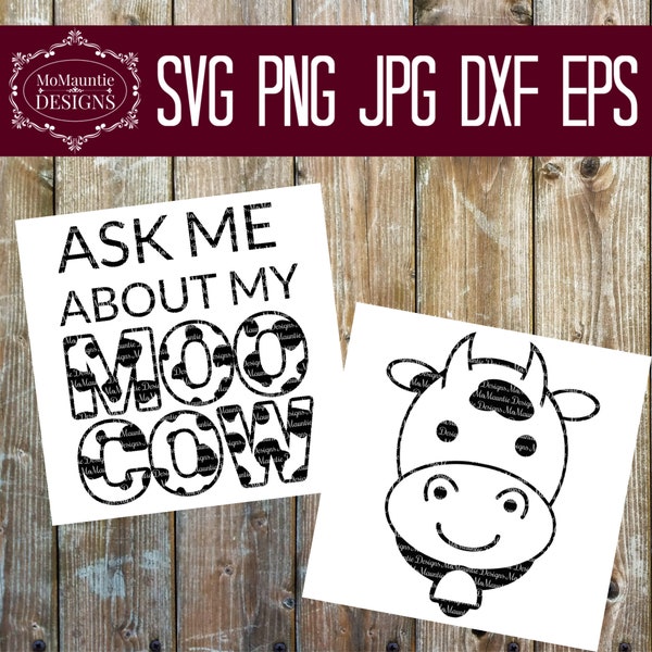 Ask Me About my moo cow Cutting File - svg - png - jpg - dxf - eps Personal or Commercial Use Cricut Cameo Silhouette