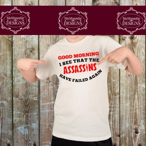 Buenos días veo que mis asesinos han fallado nuevamente Archivo de corte: svg, png, jpg, dxf, eps Uso personal o comercial Cricut Cameo