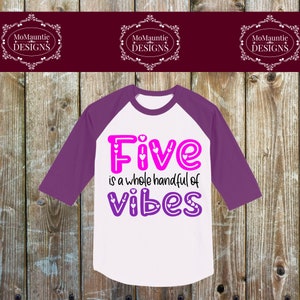Five is a whole handful of Vibes Cutting File - svg - png - jpg - dxf - eps Personal or Commercial Use Cricut Cameo Silhouette