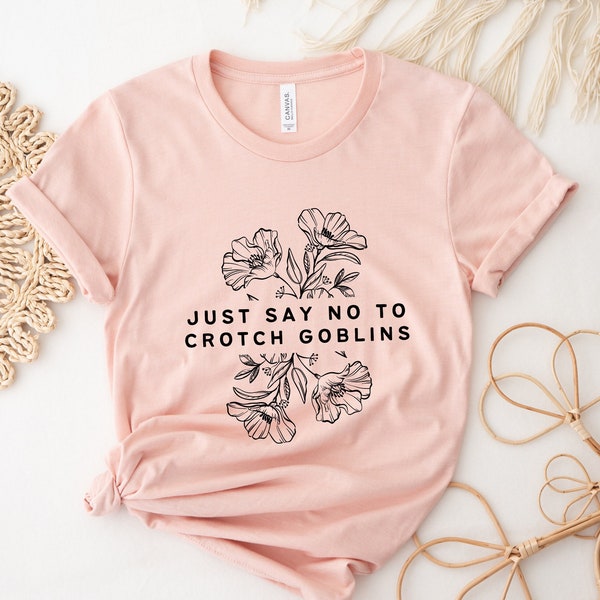 Childfree, Floral Boho Tee - Just Say No to Crotch Goblins - Funny Childless by Choice Shirt - No Kids - DINK, Feminist, LGBTQ+ - Tubes Tied