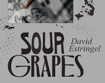 Sour Grapes -- poems by David Estringel
