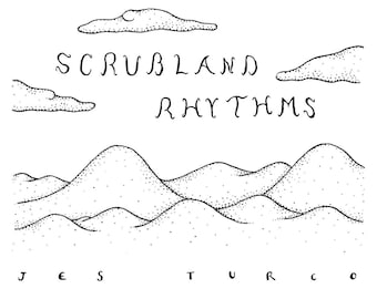 Scrubland Rhythms -- a comic zine by Jes Turco