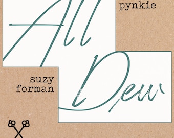ALL/DEW -- poems by Pynkie and Suzy Forman