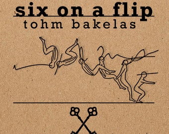 Six on a Flip -- poems by Tohm Bakelas