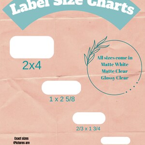 May include: A label size chart with white label outlines and text. The chart includes label sizes 2x4 inches, 1 x 2 5/8 inches, 2/3 x 1 3/4 inches, and 1/2 x 1 3/4 inches. The labels are available in matte white, matte clear, and glossy clear.