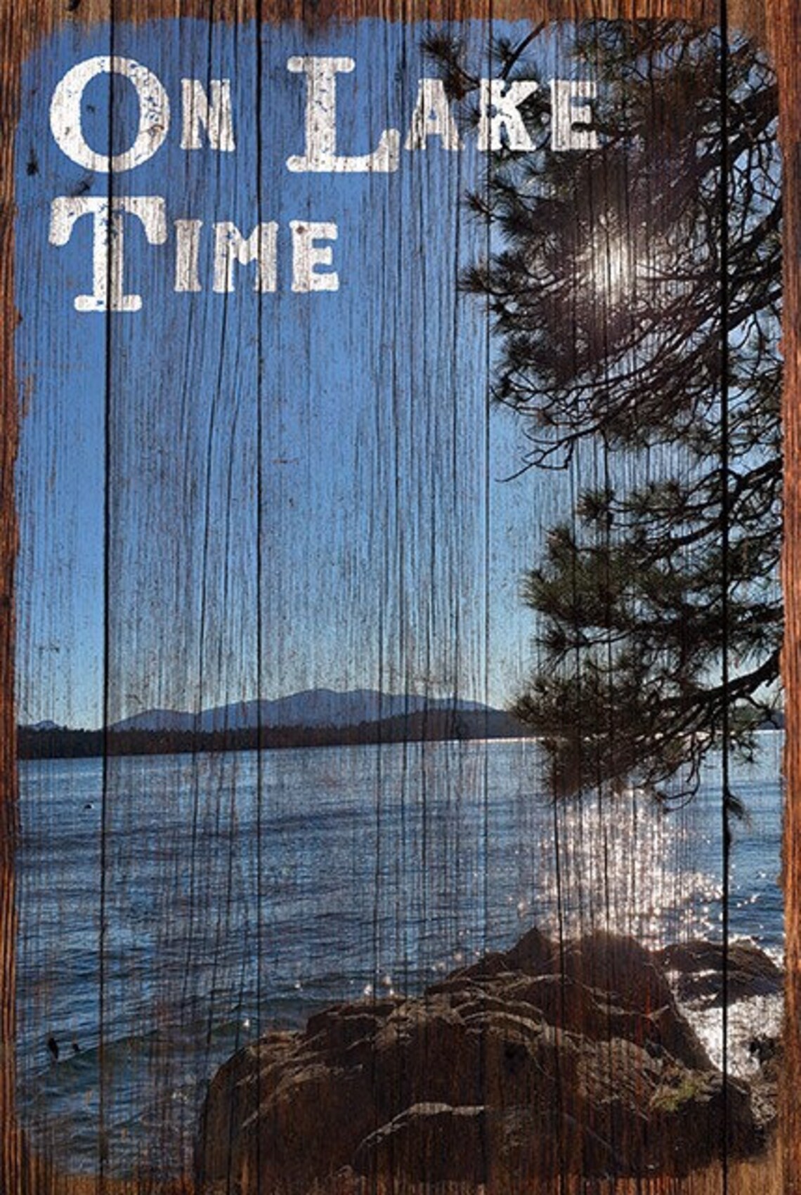 On Lake Time at Lake Almanor Wood 12 x 18 Sign Wall Décor Gift Etsy