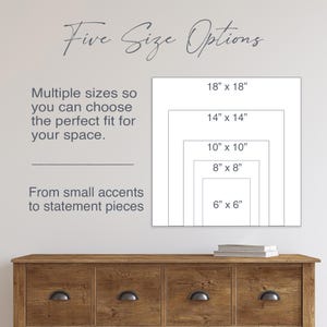 May include: Image showing five size options for artwork: 18" x 18", 14" x 14", 10" x 10", 8" x 8", and 6" x 6". Text reads "Five Size Options" and "Multiple sizes so you can choose the perfect fit for your space."