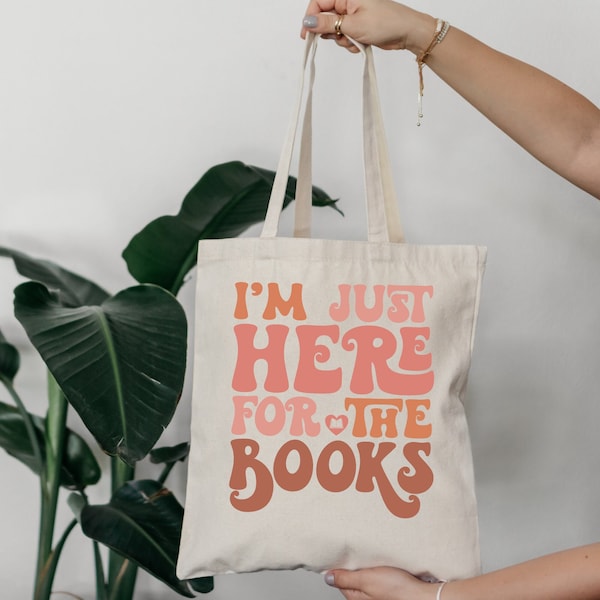 Here For The Books Bag, Bookish Tote, Reader Gifts, Book Bag, Book Lover Gifts,