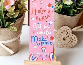 History Huh?- Red White and Royal Blue - Queer Bookmark - Book Lover Gift