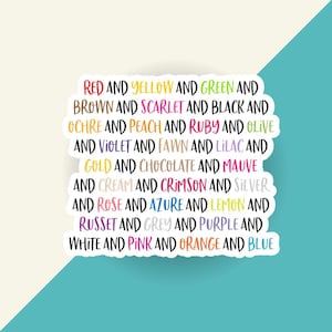 May include: A sticker with a list of colors written in a colorful font. The colors listed are red, yellow, green, brown, scarlet, black, ochre, peach, ruby, olive, violet, fawn, lilac, gold, chocolate, mauve, cream, crimson, silver, rose, azure, lemon, russet, grey, purple, white, pink, orange, and blue.