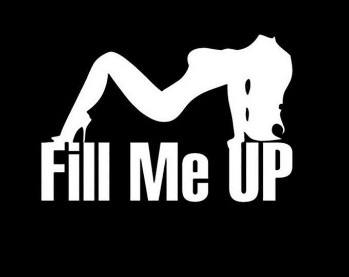 Funny Car Decal for Gas Tank - 'Fill Me Up' Fuel Tank Sticker - Humorous Vinyl Car Sticker for Gas Cap - Unique Car Accessories Gift Idea